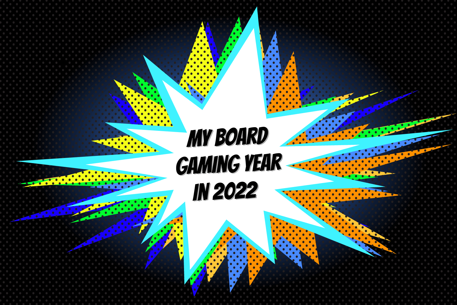 My Board Gaming Year 2022
